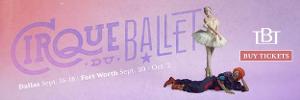 Texas Ballet Theater Presents World Premiere CIRQUE DU BALLET Image