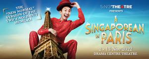 A SINGAPOREAN IN PARIS By Sing'theatre is Back at the Drama Centre 