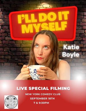 Comedian Katie Boyle To Tape New Special I'LL DO IT MYSELF At New York Comedy Club 