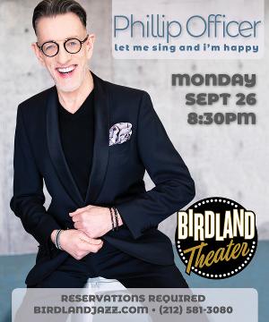 PHILLIP OFFICER Comes to Birdland Theater This Month 
