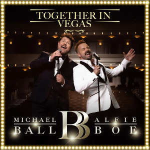Michael Ball and Alfie Boe Will Release New Album 'Together in Vegas' Next Month 