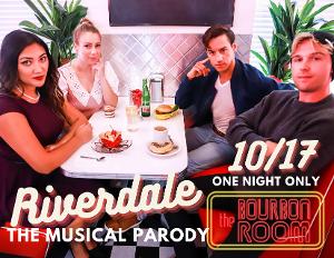 RIVERDALE: THE MUSICAL PARODY to Premiere at Bourbon Room This Month 