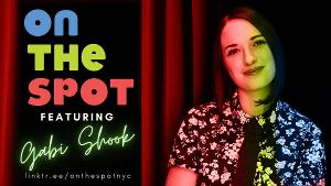 Gabi Shook To Headline Improvised Musical ON THE SPOT Image