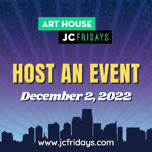 Art House Productions Announces Open Call For Event Hosts For JC Fridays 