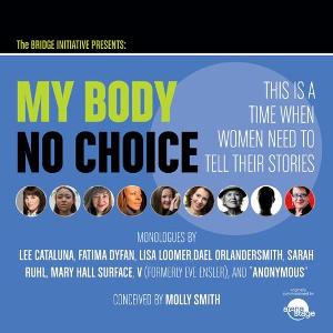 MY BODY NO CHOICE Presented By 8 Valley Theatres Pre-Election 