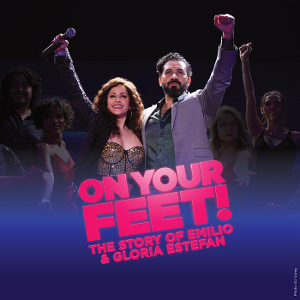 ON YOUR FEET! The Story Of Emilio & Gloria Estefan Comes To Lowell Memorial Auditorium, November 9 