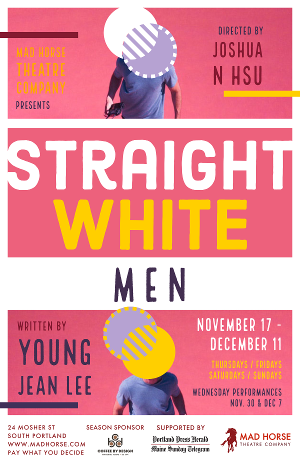 Mad Horse Theatre Presents STRAIGHT WHITE MEN By Young Jean Lee, November 17 - Decemeber 11 