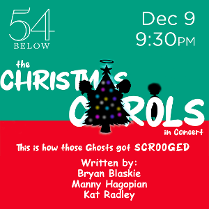 THE CHRISTMAS CAROLS Comes to 54 Below in December 