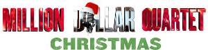MILLION DOLLAR QUARTET CHRISTMAS Is Coming To The Brown Theatre On November 26 