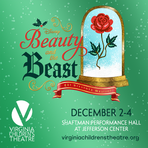BEAUTY AND THE BEAST Takes The Stage At Virginia Children's Theatre This Holiday Season 