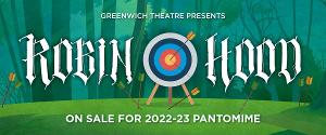 Greenwich Theatre Announces 2022 Panto ROBIN HOOD 