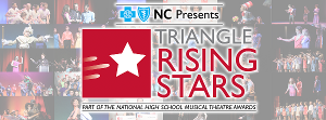 DPAC's Triangle Rising Stars Opens Applications For Regional High School Musical Theatre Awards 