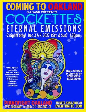 COCKETTES: ETERNAL EMISSIONS Comes to PianoFight In Oakland 