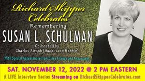 Chalfant, Morgan, Winer, and More Will Celebrate The Life Of Susan L. Schulman 
