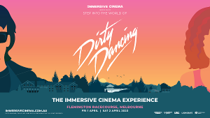 DIRTY DANCING: THE IMMERSIVE CINEMA EXPERIENCE Returns To Melbourne April 2023 Image