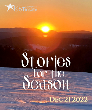 Lost Nation Theater Presents A Spirited Holiday Event STORIES FOR THE SEASON 