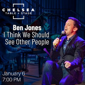 Ben Jones To Debut At Chelsea Table + Stage, January 5 And 6 