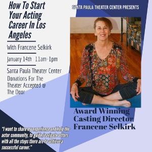 Santa Paula Theater Center Presents The Casting Seminar 'How To Start Your Acting Career In Los Angeles' January 14 