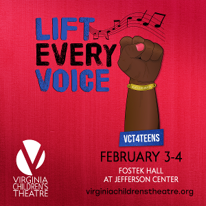 Virginia Children's Theatre Begins A Conversation On Racism With VCT4TEENS Production Of LIFT EVERY VOICE Image