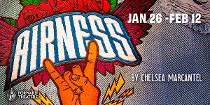 Forward Theater Presents AIRNESS, January 26- February 12 