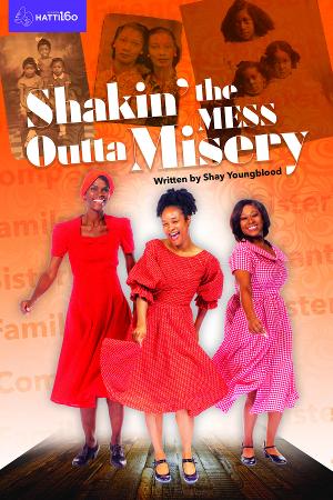 Hattiloo Theatre Presents SHAKIN' THE MESS OUTTA MISERY Next Month Image