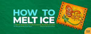 Two Innovative Companies Join Forces For NYC Women's Fund Supported Play HOW TO MELT ICE Image