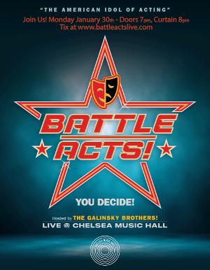 BATTLE ACTS Monthly Acting Competition and Show Will Open At Chelsea Music Hall 