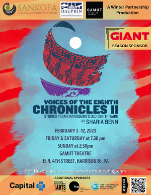 Sankofa African American Theatre Company Presents V.O.T.E. CHRONICLES II: Stories From Harrisburg's Old Eighth Ward 