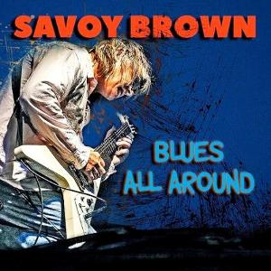 Savoy Brown Releases New Album 'BLUES ALL AROUND' 