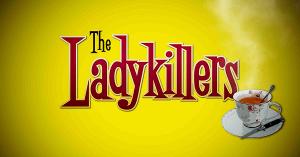 Centenary Stage Company Presents THE LADYKILLERS By Graham Linehan 