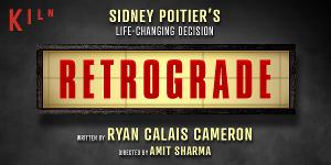 Kiln Theatre Will Present the World Premiere of RETROGRADE By Ryan Calais Cameron Image
