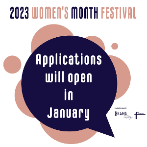 Applications Now Open For The 2023 Women's Month Festival At The Drama Factory Image