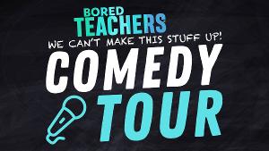 BORED TEACHERS Comedy Tour Comes To Thousand Oaks This Summer 