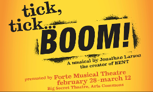 Forte Musical Theatre Guild  Presents TICK, TICK…BOOM!, February 28 - March 12 Image