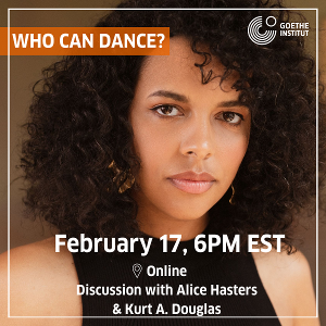 WHO CAN DANCE? With Alice Hasters And Kurt Douglas Announced At The Goethe-Institut Boston Image