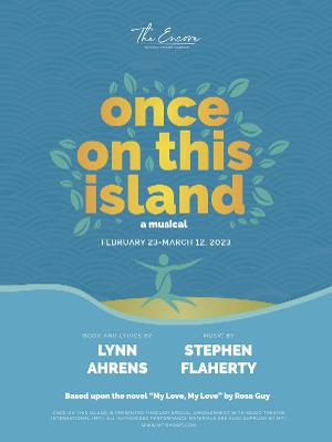 The Encore Musical Theatre Company Presents ONCE ON THIS ISLAND 