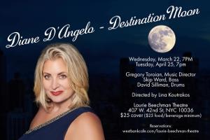 Diane D'Angelo Comes to The Laurie Beechman in DESTINATION MOON 