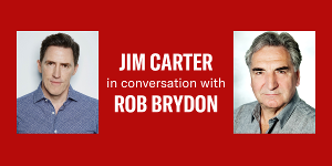 Jim Carter Will Appear in Conversation With Rob Brydon at The Kiln Theatre 