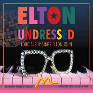 ELTON UNDRESSED Comes to Merrimack Repertory Theatre Image