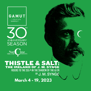 Gamut Theatre Presents THISTLE & SALT: THE IRELAND OF J.M. SYNGE Image