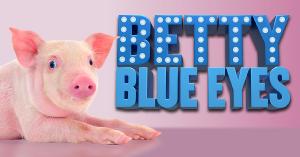 BETTY BLUE EYES Will Get First London Revival at the Union Theatre This Month 