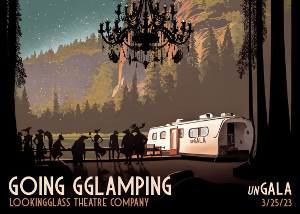 Lookingglass Theatre Announces UnGALA Going Gglamping Fundraiser  Image