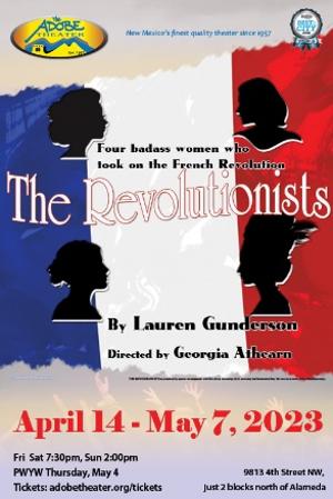 The Adobe Theater Presents THE REVOLUTIONISTS Opening April 14 