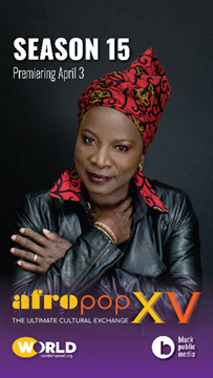 International Music Icon Angelique Kidjo New Doc QUEEN KIDJO Reigns During 15th Anniversary Season Of AFROPOP 