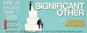 SIGNIFICANT OTHER Comes To Tacoma Little Theatre This Spring Image