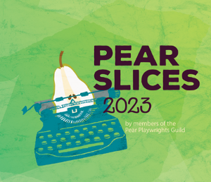 Pear Theatre Will Present PEAR SLICES 2023 Beginning in April 