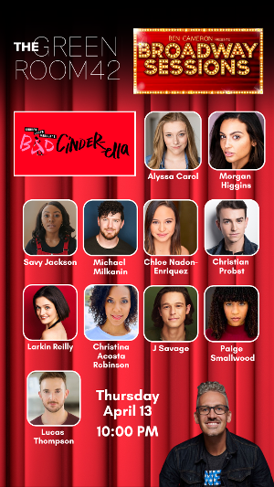 The Cast of BAD CINDERELLA Performs At Broadway Sessions This Week Image
