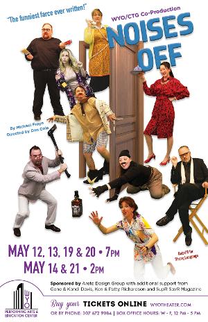 The WYO Performing Arts & Education Center and Civic Theatre Guild​​​​​​​ Present NOISES OFF 