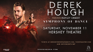 Derek Hough Will Bring SYMPHONY OF DANCE to the Hershey Theatre 