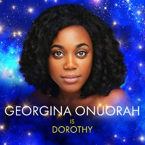 Georgina Onuorah Will Play Dorothy in THE WIZARD OF OZ at The London Palladium This Summer 